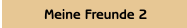  Meine Freunde 2